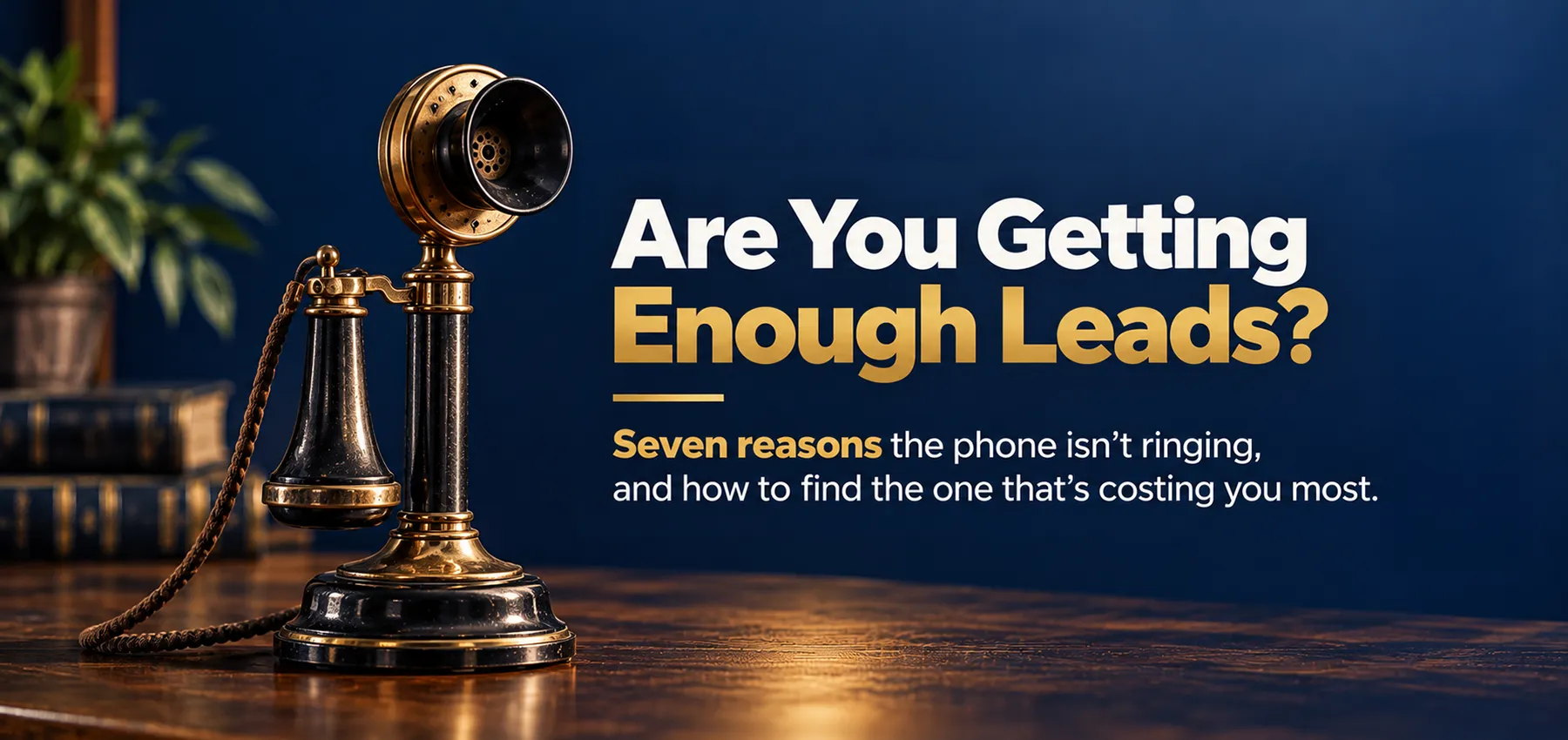 are you getting enough leads?